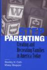 Stepparenting: Creating and Recreating Families in America Today By Stanley H. Cath (Editor), Moisy Shopper (Editor) Cover Image