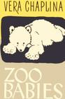 Zoo Babies By Vera Chaplina Cover Image