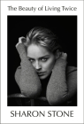 The Beauty of Living Twice By Sharon Stone Cover Image