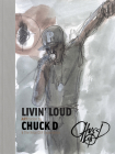 Livin' Loud: Artitation By Chuck D Cover Image