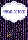 Fishing Logbook: Reviews Fishing Log Book Cover Glossy Size 7 X 10 Inch - Complete - Complete # Etc 110 Page Quality Prints. By Olimpia Fishing Cover Image