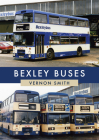 Bexley Buses By Vernon Smith Cover Image