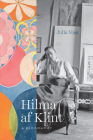 Hilma af Klint: A Biography By Julia Voss, Anne Posten (Translated by) Cover Image