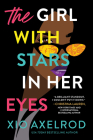 The Girl with Stars in Her Eyes: A story of love, loss, and rock-and-roll (The Lillys) By Xio Axelrod Cover Image