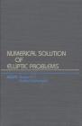 Numerical Solution of Elliptic Problems (Studies in Applied and Numerical Mathematics #6) By Garrett Birkhoff, Robert E. Lynch Cover Image