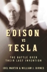 Edison vs. Tesla: The Battle over Their Last Invention Cover Image