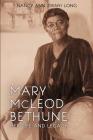 Mary McLeod Bethune: Her Life and Legacy By Nancy Long Cover Image