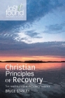 Christian Principals of Recovery (Lost & Found) By Bruce Stanley Cover Image