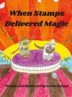 When Stamps Delivered Magic By Surbhi Bansal Cover Image