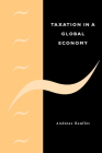 Taxation in a Global Economy: Theory and Evidence By Andreas Haufler Cover Image