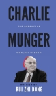 Charlie Munger: The Pursuit of Worldly Wisdom Cover Image