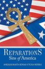 Reparations: Sins of America By Aneb Jah Rasta Sensas-Utcha Nefer I. Cover Image