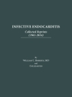 Infective Endocarditis: Collected Reprints (1961-2014): Collected Reprints ( By William C. Roberts Cover Image