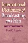 International Dictionary of Broadcasting and Film By Desi Bognar Cover Image