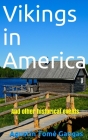 Vikings in America: And other historical events Cover Image
