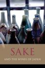 Sake and the wines of Japan (Classic Wine Library) By Anthony Rose Cover Image
