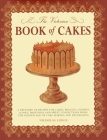 The Victorian Book of Cakes: A Treasury of Recipes for Cakes, Biscuits, Cookies, Icings, Frostings and Sweet Confections from the Golden Age of Cak By T. Percy Lewis, A. G. Bromley, Nicholas Lodge (Foreword by) Cover Image