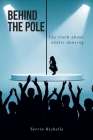Behind the Pole: The truth about exotic dancing Cover Image