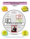 The Book of Revelation Volume 1: The Most Detailed Book on Revelation in the Entire World Cover Image