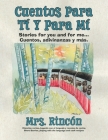 Cuentos para tí y para mí: Stories for you and for me...Cuentos, adivinanzas y más. By Rincón, Martha Nguyen (Illustrator) Cover Image