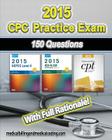 CPC Practice Exam 2015: Includes 150 practice questions, answers with full rationale, exam study guide and the official proctor-to-examinee in Cover Image