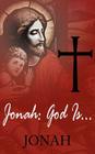 Jonah: God Is...: ...Love By Jonah Cover Image
