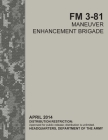 FM 3-81 Maneuver Enhancement Brigade By U S Army, Luc Boudreaux Cover Image