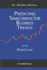 Predicting Semiconductor Business Trends After Moore's Law Cover Image