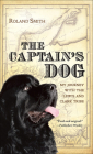 The Captain's Dog: My Journey with the Lewis and Clark Tribe (Lewis & Clark Expedition) By Roland Smith Cover Image