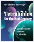 Tetrabiblos for the 21st Century: Ptolemy's Bible of Astrology, Simplified Cover Image