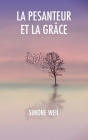 La Pesanteur et la Grâce By Simone Weil Cover Image