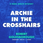 Archie in the Crosshairs: A Nero Wolfe Mystery (Nero Wolfe Mysteries #10) Cover Image