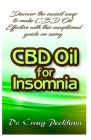 Discover the easiest ways to make CBD Oil Effective with this exceptional guide on CBD Oil for Insomnia Cover Image