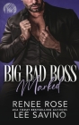 Big Bad Boss: Marked By Renee Rose, Lee Savino Cover Image