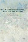 Eva Picardi on Language, Analysis and History By Annalisa Coliva (Editor), Paolo Leonardi (Editor), Sebastiano Moruzzi (Editor) Cover Image