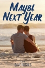 Maybe Next Year By Dave Hughes Cover Image