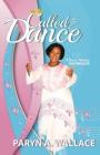 Called To Dance: A Dance Ministry Guidebook By Paryn a. Wallace Cover Image