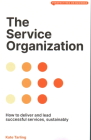 The Service Organization: How to Deliver and Lead Successful Services, Sustainably By Kate Tarling Cover Image
