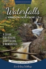 Waterfalls of Minnesota's North Shore and More, Expanded Second Edition: A Guide for Hikers, Sightseers and Romantics Cover Image