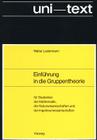 Einführung in Die Gruppentheorie: Für Studenten Der Mathematik, Der Naturwissenschaften Und Der Ingenieurwissenschaften Cover Image