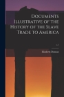 Documents Illustrative of the History of the Slave Trade to America; v.1 By Elizabeth 1883-1955 Donnan (Created by) Cover Image