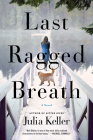 Last Ragged Breath: A Novel (Bell Elkins Novels #4) Cover Image