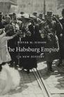 The Habsburg Empire: A New History By Pieter M. Judson Cover Image