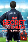 The Secret Footballer: What the Physio Saw... By The Secret The Secret Footballer Cover Image