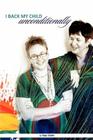 I back my child unconditionally: a true story By Lidia Theron Cover Image