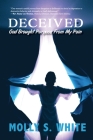 Deceived: God Brought Purpose from My Pain Cover Image