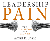 Leadership Pain: The Classroom for Growth By Samuel R. Chand, Tim Lundeen (Narrated by) Cover Image