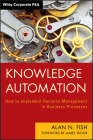Knowledge Automation (Wiley Corporate F&a #584) By Alan N. Fish, James Taylor (Foreword by) Cover Image