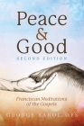 Peace and Good: Franciscan Meditations of the Gospels By George Sabol Cover Image