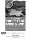 Beyond the Orange Shirt Story Teacher Lesson Plan By Phyllis Webstad Cover Image